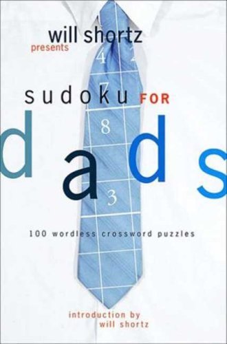 Will Shortz Will Shortz Presents Sudoku For Dads 250 Wordless Crossword Puzzles 