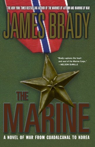 James Brady/The Marine@ A Novel of War from Guadalcanal to Korea
