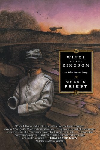 Cherie Priest/Wings to the Kingdom