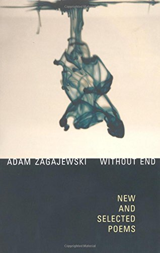 Adam Zagajewski Without End New And Selected Poems 
