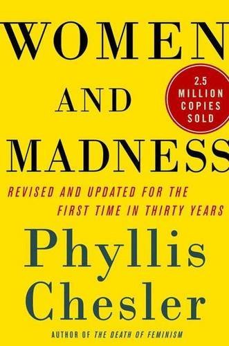 Phyllis Chesler/Women and Madness@Revised