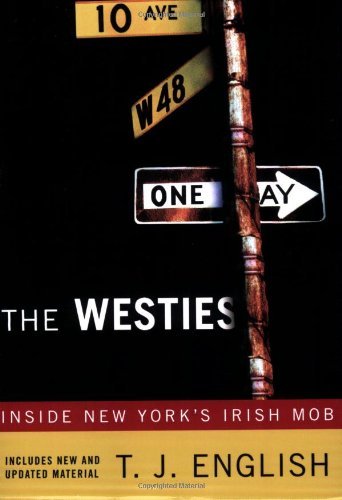 T. J. English/The Westies@ Inside New York's Irish Mob