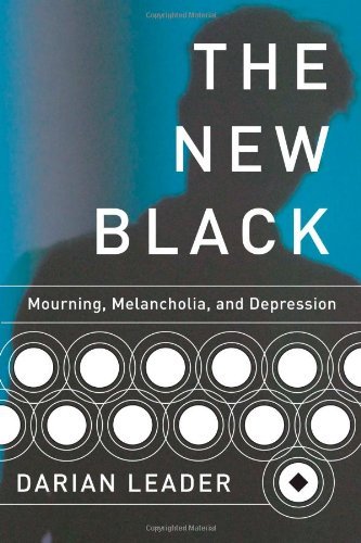 Darian Leader The New Black Mourning Melancholia And Depression 