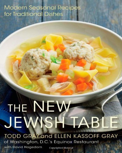 Todd Gray The New Jewish Table Modern Seasonal Recipes For Traditional Dishes 