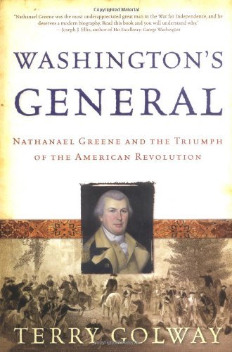 Terry Golway Washington's General Nathanael Greene And The Triumph Of The American 