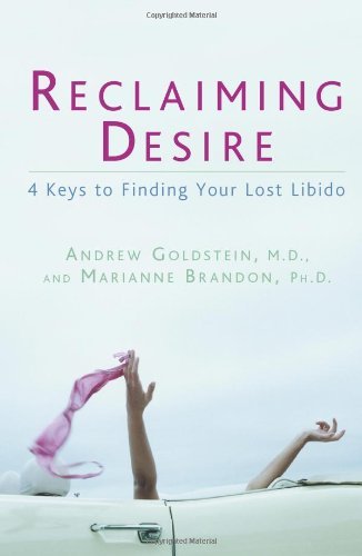 Andrew Goldstein/Reclaiming Desire@4 Keys to Finding Your Lost Libido