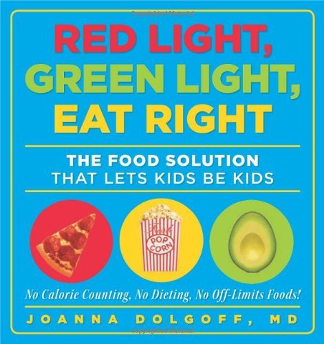 Joanna Dolgoff Red Light Green Light Eat Right The Food Solution That Lets Kids Be Kids 