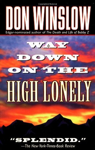 Don Winslow Way Down On The High Lonely (dead Letter Mysteries 