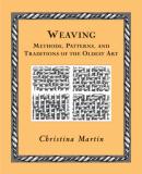 Christina Martin Weaving Methods Patterns And Traditions Of The Oldest A 