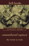 Bell Hooks Remembered Rapture The Writer At Work 