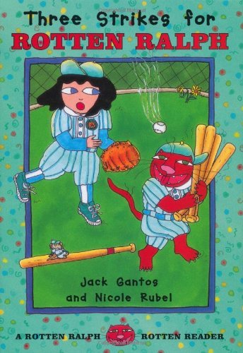 Jack Gantos/Three Strikes for Rotten Ralph