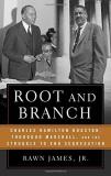 James Rawn Jr. Root And Branch Charles Hamilton Houston Thurgood Marshall And 