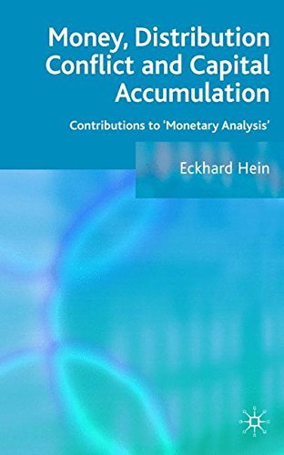 E. Hein Money Distribution Conflict And Capital Accumulat Contributions To 'monetary Analysis' 2008 