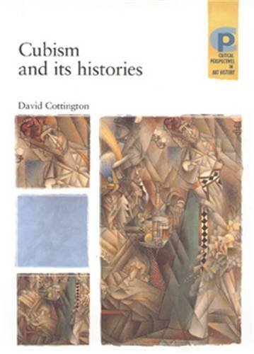 David Cottington Cubism And Its Histories 