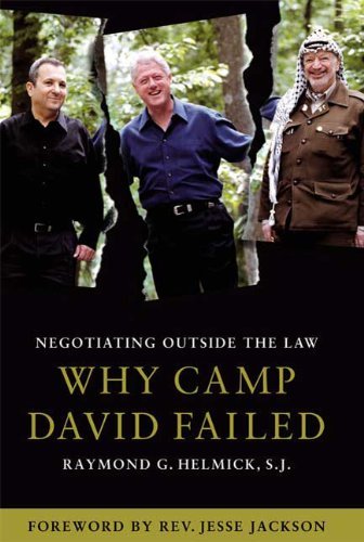 Raymond G. Helmick Negotiating Outside The Law Why Camp David Failed 