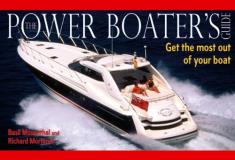 Richard Mortimer The Power Boater's Guide Get The Most Out Of Your Boat 