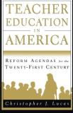 Na Na Teacher Education In America Reform Agendas For The Twenty First Century 1997 