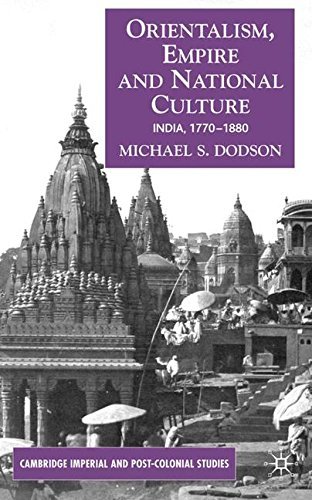 M. Dodson Orientalism Empire And National Culture India 1770 1880 2007 