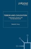 S. Drury Terror And Civilization Christianity Politics And The Western Psyche 2004 