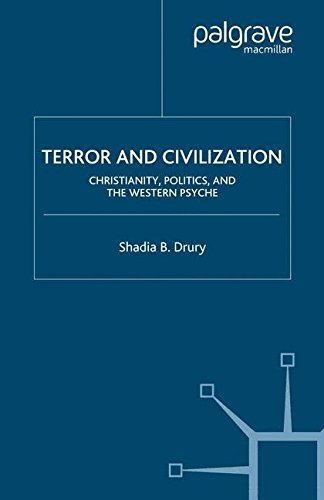 S. Drury Terror And Civilization Christianity Politics And The Western Psyche 2004 