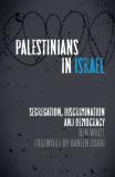 Ben White Palestinians In Israel Segregation Discrimination And Democracy 