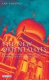 Ian Almond The New Orientalists Postmodern Representations Of Islam From Foucault 