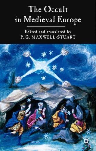 P. G. Maxwell Stuart The Occult In Medieval Europe 2005 