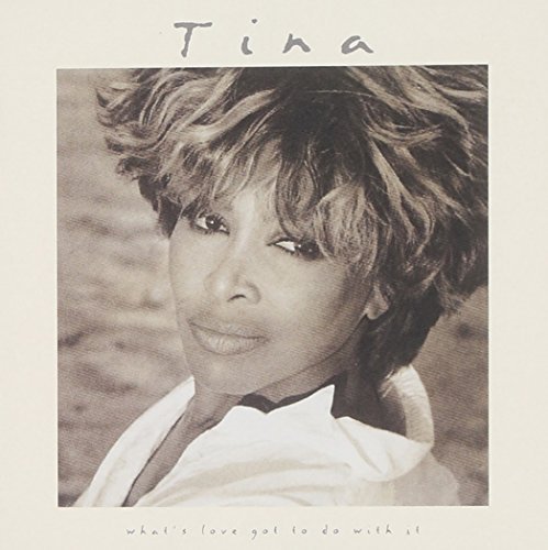 Tina Turner/What's Love Got To Do With It@Music By Tina Turner