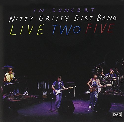 Nitty Gritty Dirt Band/Live Two Five