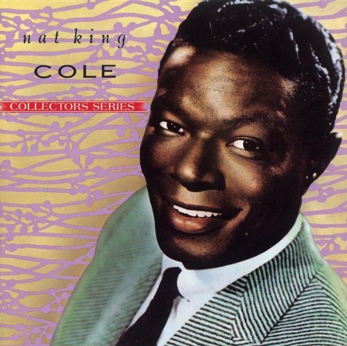 Nat 'King' Cole/Capitol Collectors Series