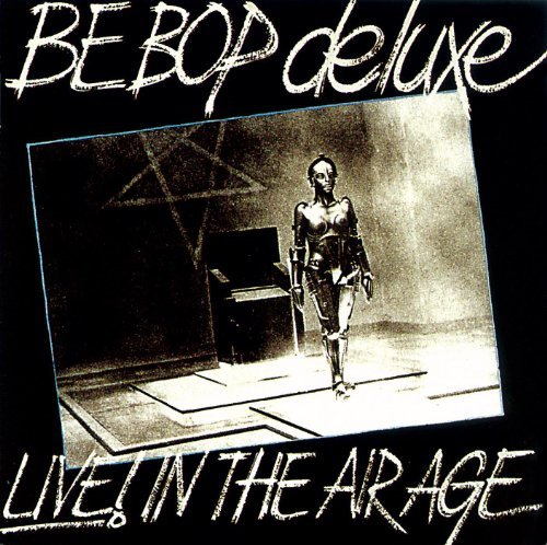 Be Bop Deluxe/Live! In The Air Age
