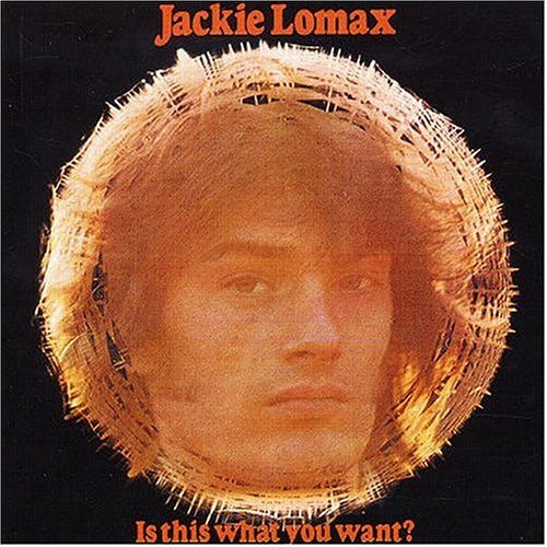 LOMAX,JACKIE/IS THIS WHAT YOU WANT