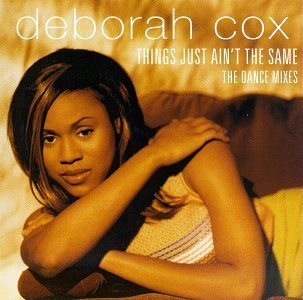 COX,DEBORAH/THINGS JUST AIN'T THE SAME