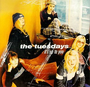 Tuesdays/It's Up To You