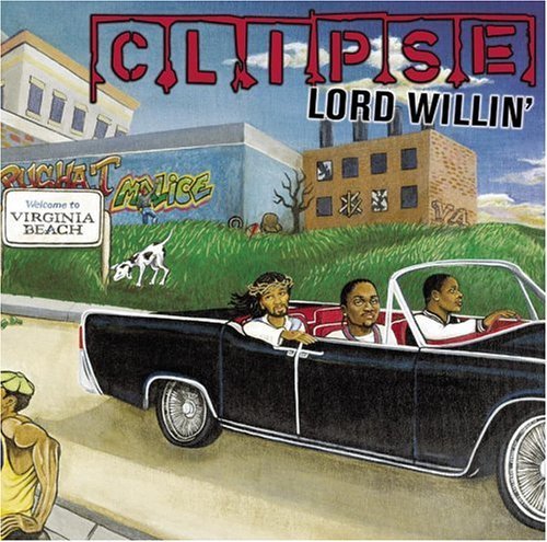 Clipse/Lord Willin'@Clean Version