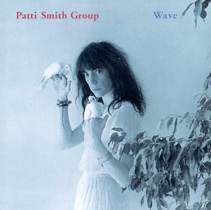 Patti Smith/Wave