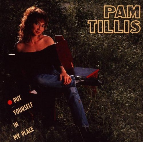 Pam Tillis/Put Yourself In My Place