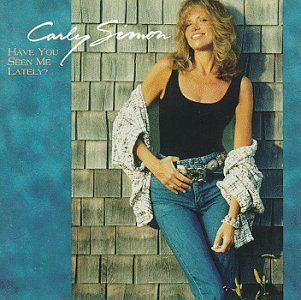 SIMON,CARLY/HAVE YOU SEEN ME LATELY?