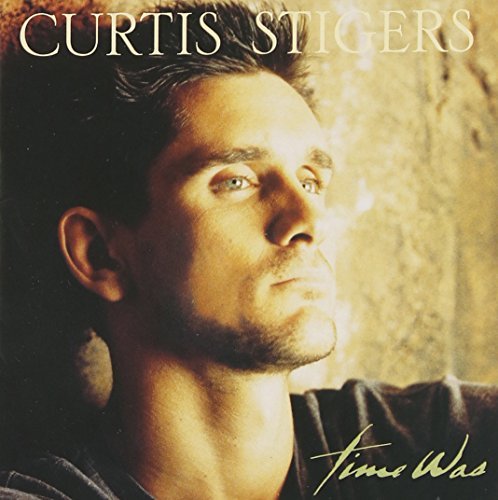 Curtis Stigers/Time Was