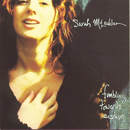 MCLACHLAN,SARAH/FUMBLING TOWARDS ECSTASY