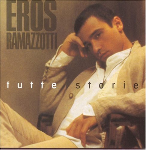 Eros Ramazzotti/Tutti Storie@Italian Version