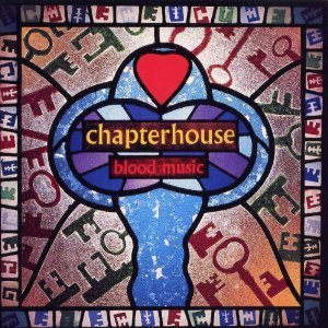 Chapterhouse/Blood Music