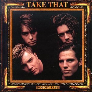 TAKE THAT/NOBODY ELSE