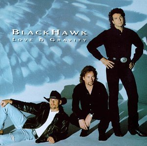 BLACKHAWK/LOVE & GRAVITY