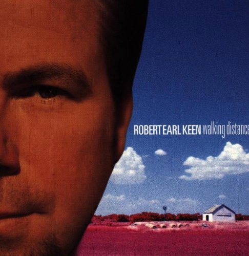 Robert Earl Keen/Walking Distance