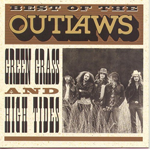 Outlaws/Best Of Green Grass & High Tid