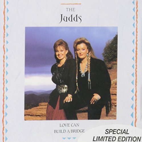 Judds/Love Can Build A Bridge@Love Can Build A Bridge