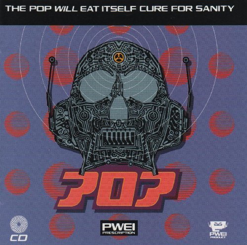 Pop Will Eat Itself/Cure For Sanity