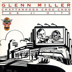 Glenn Miller/Chatanooga Choo Choo-No. 1 Hit