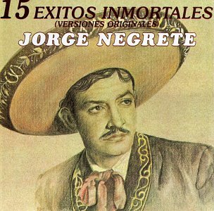 Jorge Negrete/15 Exitos Inmortales